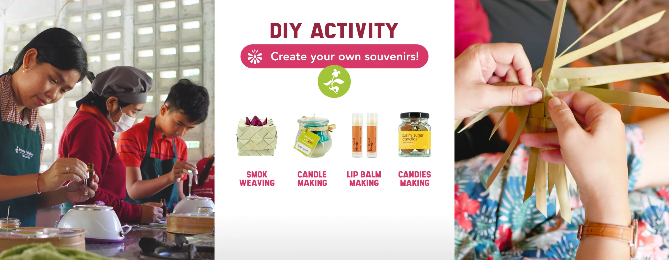 SDA diy activities desktop Presentation of DIY activities visitors can do at Senteurs d'Angkor Workshop such as Smok weaving, Candle making, Lip balm making and Candies making.